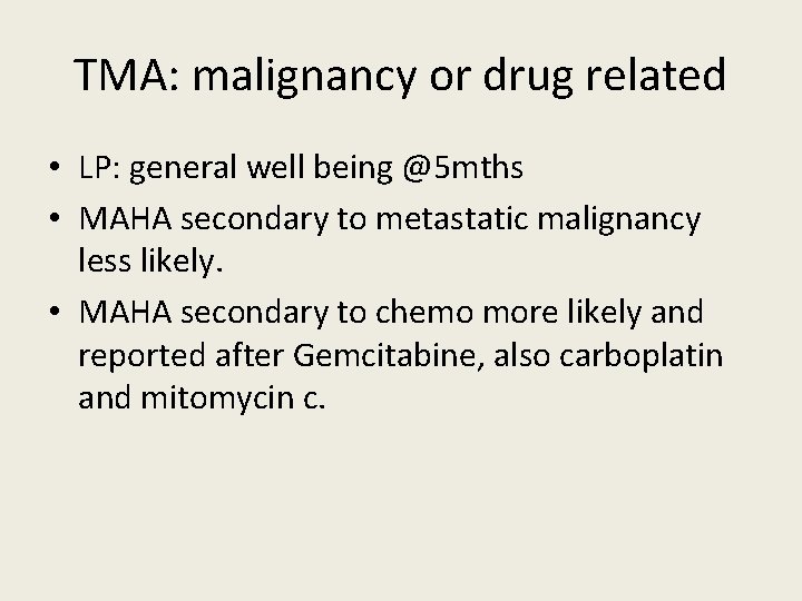 TMA: malignancy or drug related • LP: general well being @5 mths • MAHA