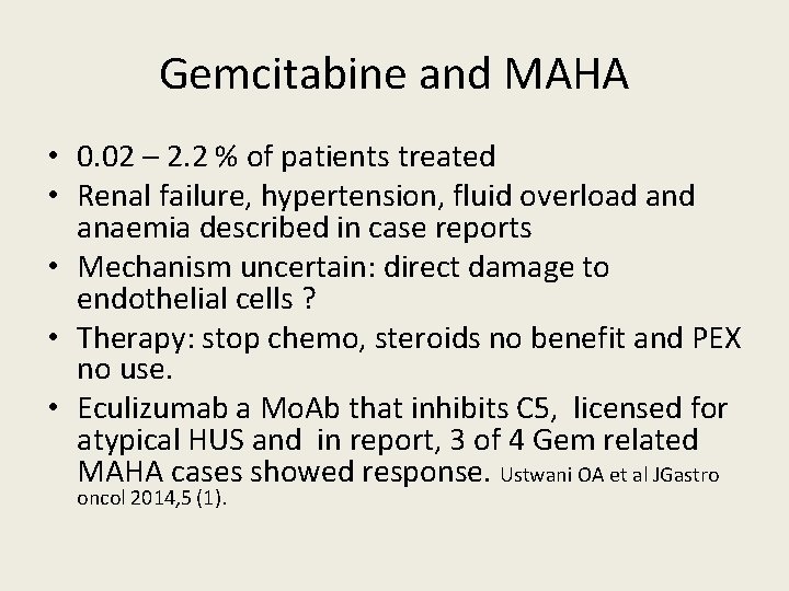 Gemcitabine and MAHA • 0. 02 – 2. 2 % of patients treated •