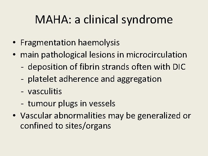 MAHA: a clinical syndrome • Fragmentation haemolysis • main pathological lesions in microcirculation -