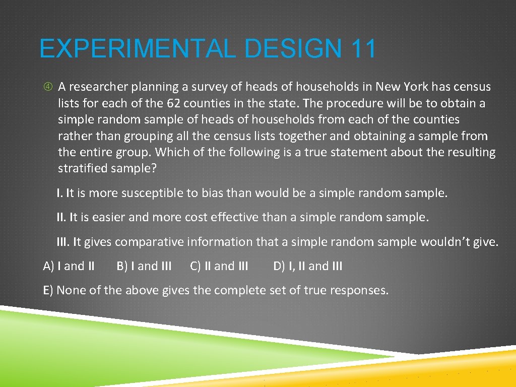 EXPERIMENTAL DESIGN 11 A researcher planning a survey of heads of households in New EXPERIMENTAL DESIGN 11 A researcher planning a survey of heads of households in New