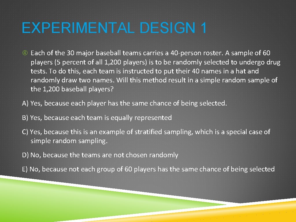 EXPERIMENTAL DESIGN 1 Each of the 30 major baseball teams carries a 40 -person