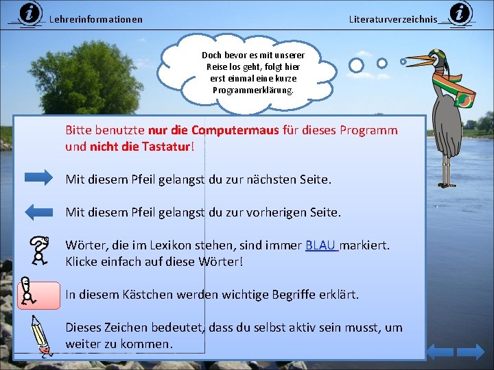 Lehrerinformationen Literaturverzeichnis Doch bevor es mit unserer Reise los geht, folgt hier erst einmal