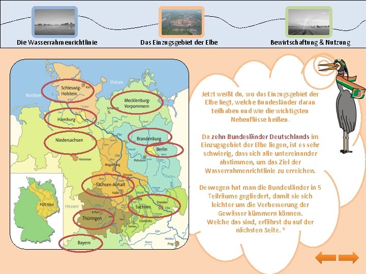 Die Wasserrahmenrichtlinie Das Einzugsgebiet der Elbe Bewirtschaftung & Nutzung Jetzt weißt du, wo das