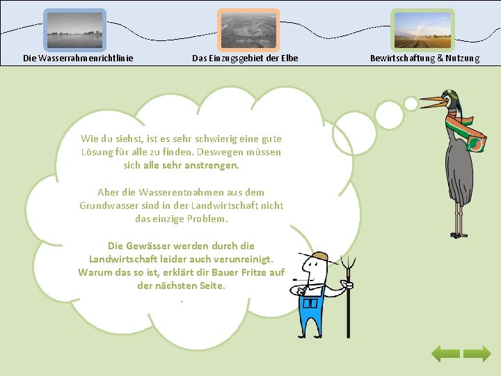 Die Wasserrahmenrichtlinie Das Einzugsgebiet der Elbe Wie du siehst, ist es sehr schwierig eine