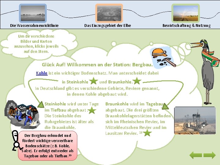 Die Wasserrahmenrichtlinie Das Einzugsgebiet der Elbe Bewirtschaftung & Nutzung Um dir verschiedene Bilder und