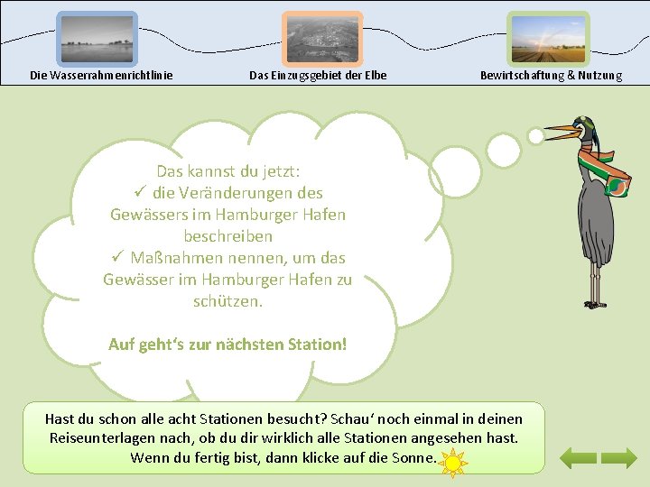 Die Wasserrahmenrichtlinie Das Einzugsgebiet der Elbe Bewirtschaftung & Nutzung Das kannst du jetzt: ü