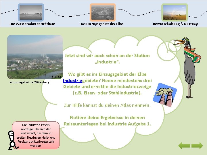 Die Wasserrahmenrichtlinie Das Einzugsgebiet der Elbe Jetzt sind wir auch schon an der Station