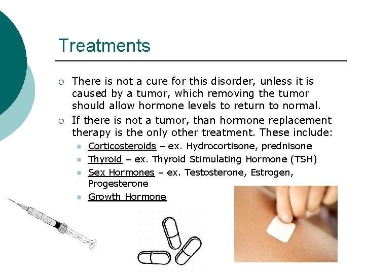 Treatments ¡ ¡ There is not a cure for this disorder, unless it is