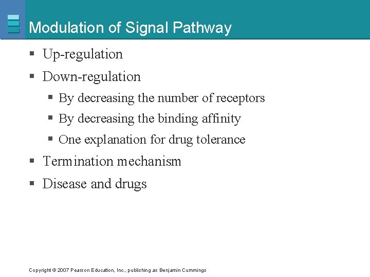 Modulation of Signal Pathway § Up-regulation § Down-regulation § By decreasing the number of