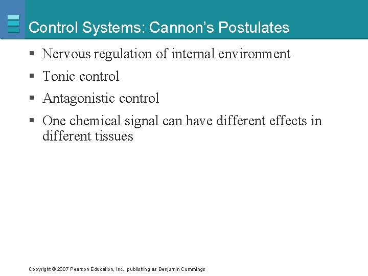 Control Systems: Cannon’s Postulates § Nervous regulation of internal environment § Tonic control §