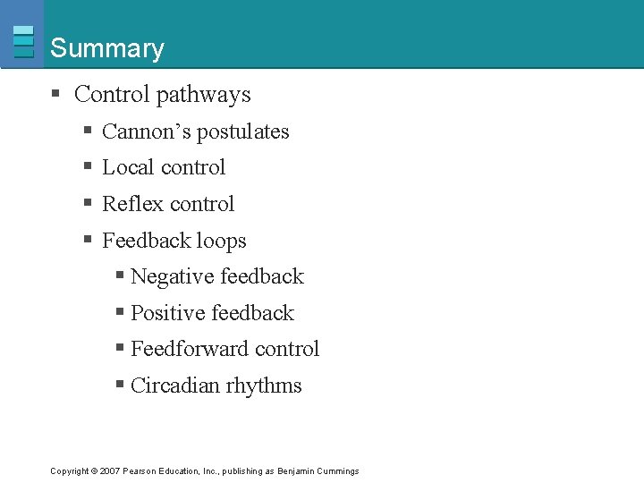 Summary § Control pathways § Cannon’s postulates § Local control § Reflex control §