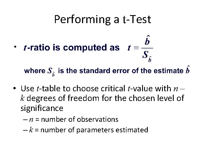 Performing a t-Test • • Use t-table to choose critical t-value with n –