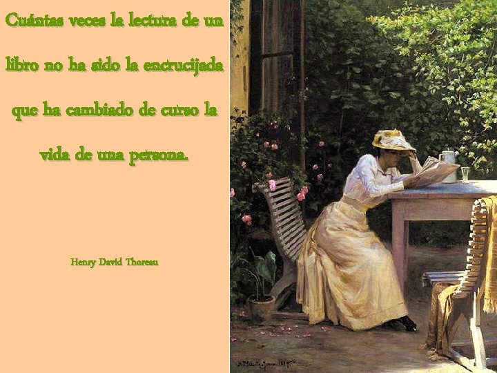 Cuántas veces la lectura de un libro no ha sido la encrucijada que ha