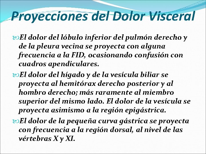 Proyecciones del Dolor Visceral El dolor del lóbulo inferior del pulmón derecho y de