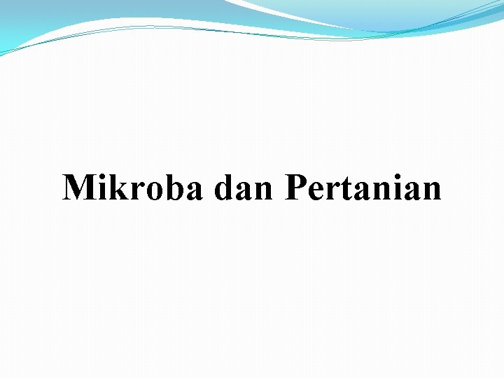 Mikroba dan Pertanian 