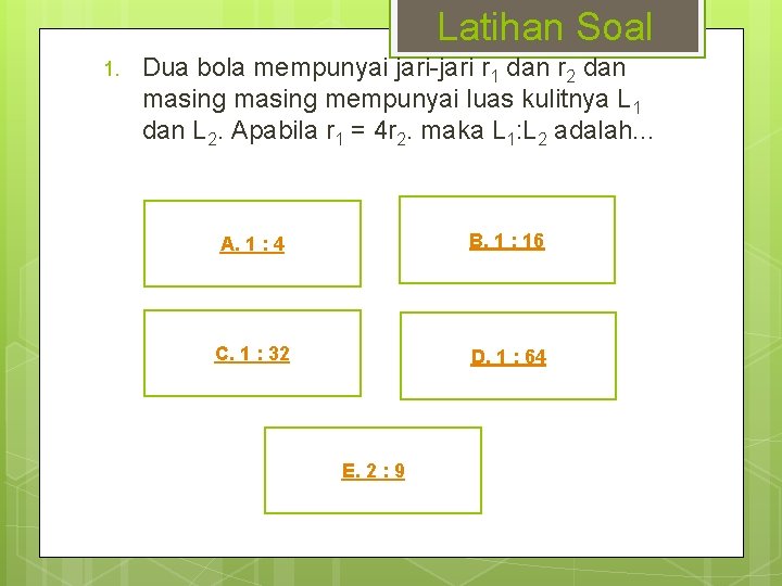 Latihan Soal 1. Dua bola mempunyai jari-jari r 1 dan r 2 dan masing