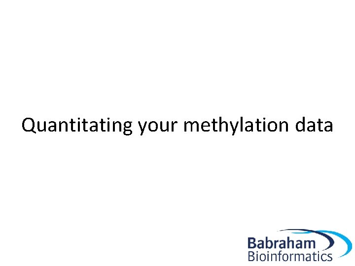 Quantitating your methylation data 