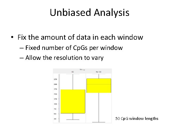 Unbiased Analysis • Fix the amount of data in each window – Fixed number