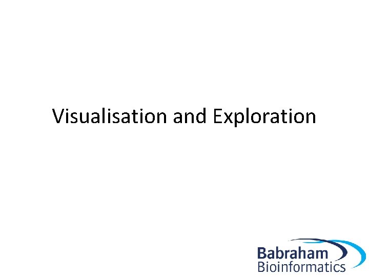 Visualisation and Exploration 