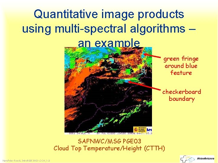 Quantitative image products using multi-spectral algorithms – an example green fringe around blue feature