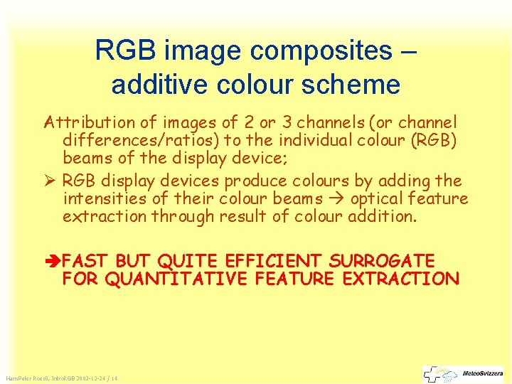 RGB image composites – additive colour scheme Attribution of images of 2 or 3