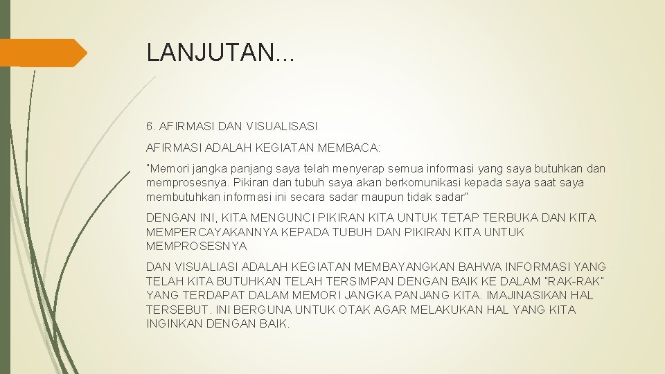 LANJUTAN. . . 6. AFIRMASI DAN VISUALISASI AFIRMASI ADALAH KEGIATAN MEMBACA: “Memori jangka panjang