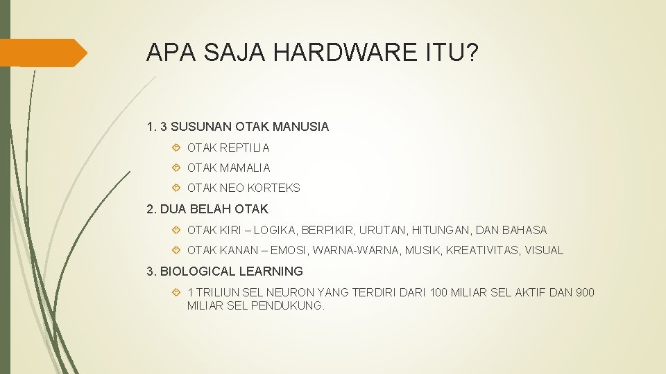 APA SAJA HARDWARE ITU? 1. 3 SUSUNAN OTAK MANUSIA OTAK REPTILIA OTAK MAMALIA OTAK