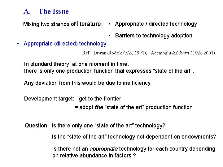 A. The Issue Mixing two strands of literature: • Appropriate / directed technology •