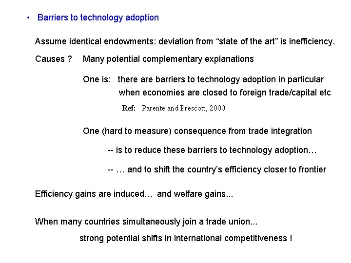  • Barriers to technology adoption Assume identical endowments: deviation from “state of the