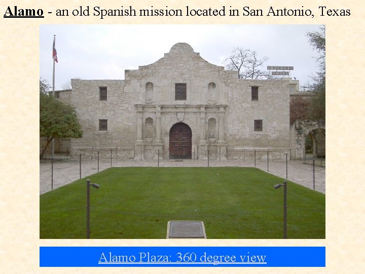Alamo - an old Spanish mission located in San Antonio, Texas Alamo Plaza: 360
