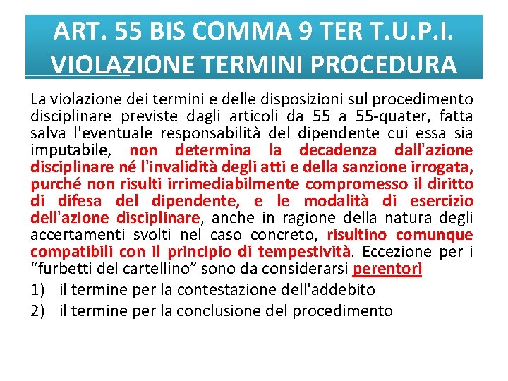 ART. 55 BIS COMMA 9 TER T. U. P. I. VIOLAZIONE TERMINI PROCEDURA La