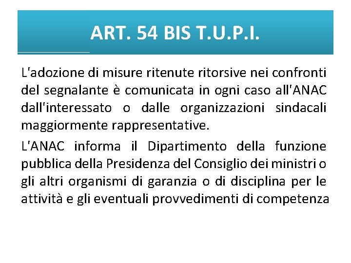 ART. 54 BIS T. U. P. I. L'adozione di misure ritenute ritorsive nei confronti