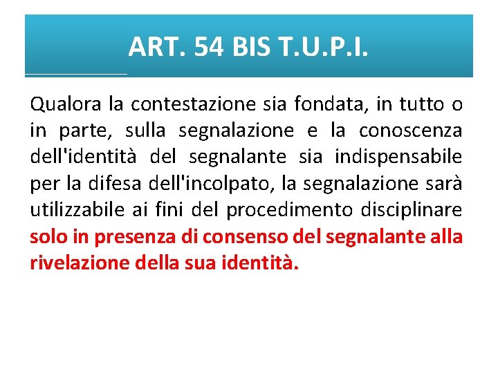 ART. 54 BIS T. U. P. I. Qualora la contestazione sia fondata, in tutto