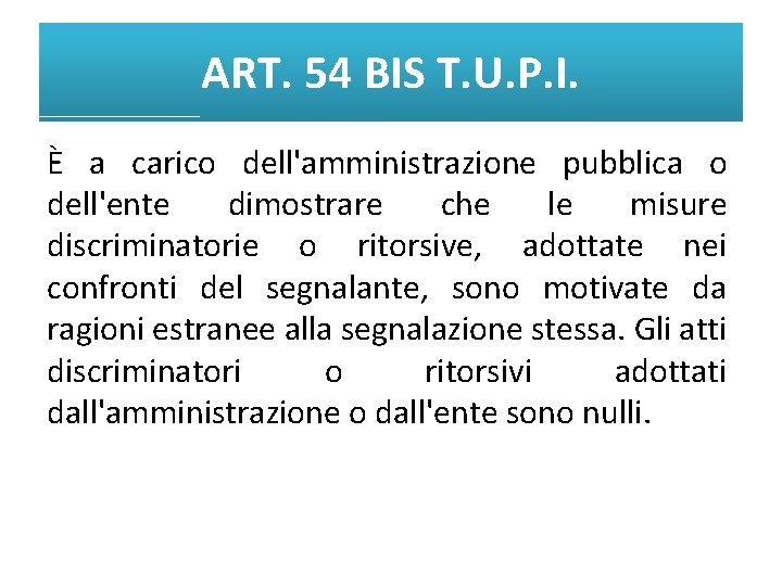 ART. 54 BIS T. U. P. I. È a carico dell'amministrazione pubblica o dell'ente