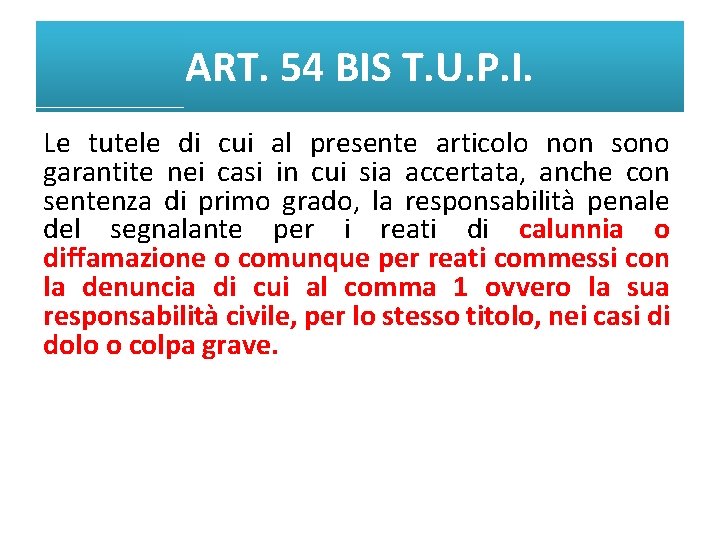 ART. 54 BIS T. U. P. I. Le tutele di cui al presente articolo