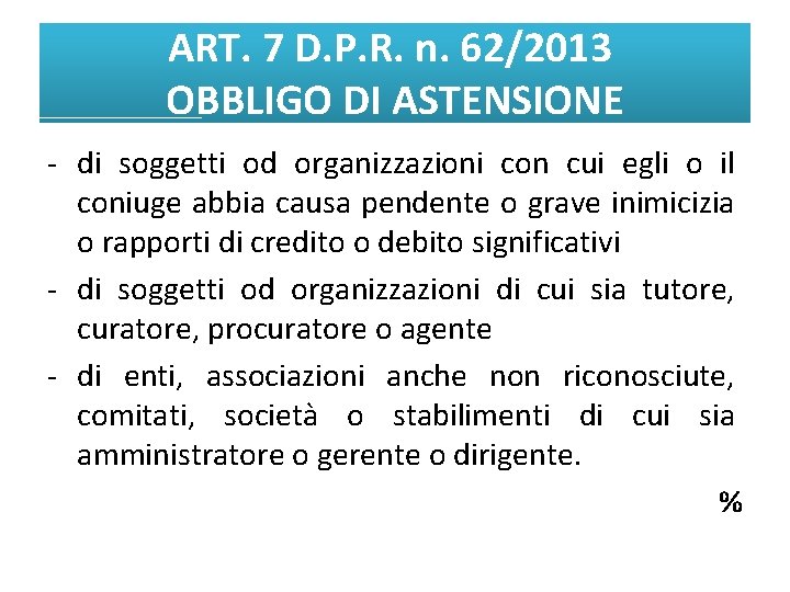 ART. 7 D. P. R. n. 62/2013 OBBLIGO DI ASTENSIONE - di soggetti od