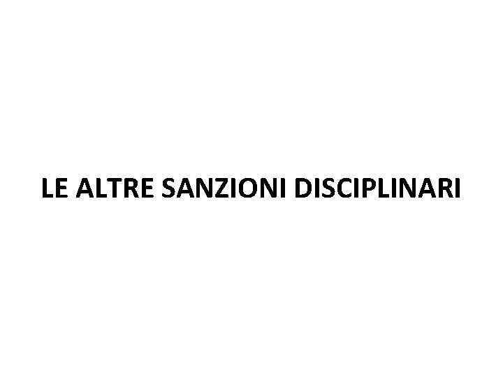 LE ALTRE SANZIONI DISCIPLINARI 