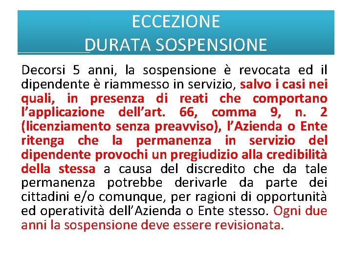 ECCEZIONE DURATA SOSPENSIONE Decorsi 5 anni, la sospensione è revocata ed il dipendente è