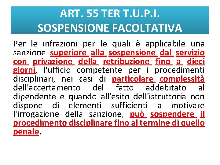ART. 55 TER T. U. P. I. SOSPENSIONE FACOLTATIVA Per le infrazioni per le