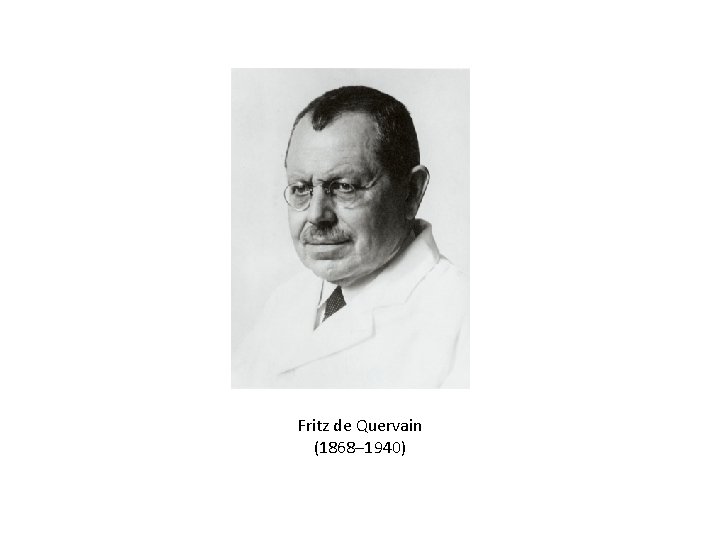 Fritz de Quervain (1868– 1940) 