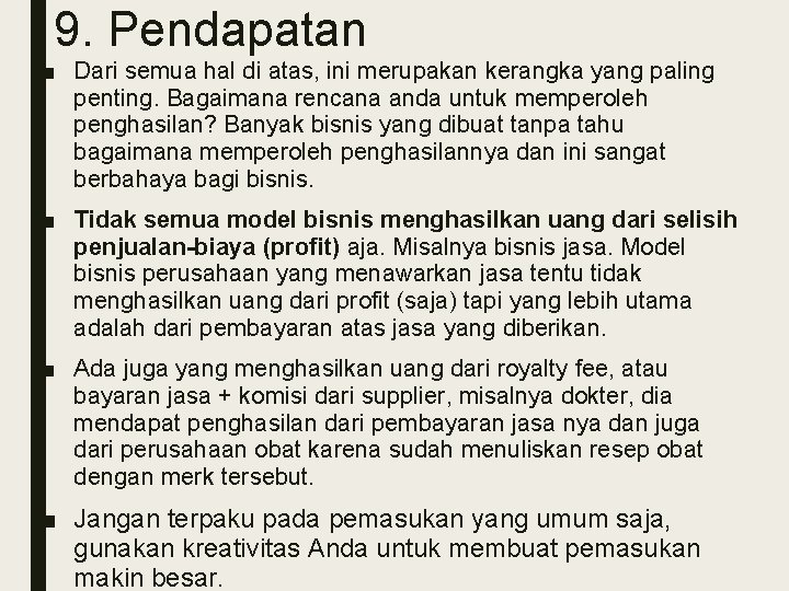 9. Pendapatan ■ Dari semua hal di atas, ini merupakan kerangka yang paling penting.