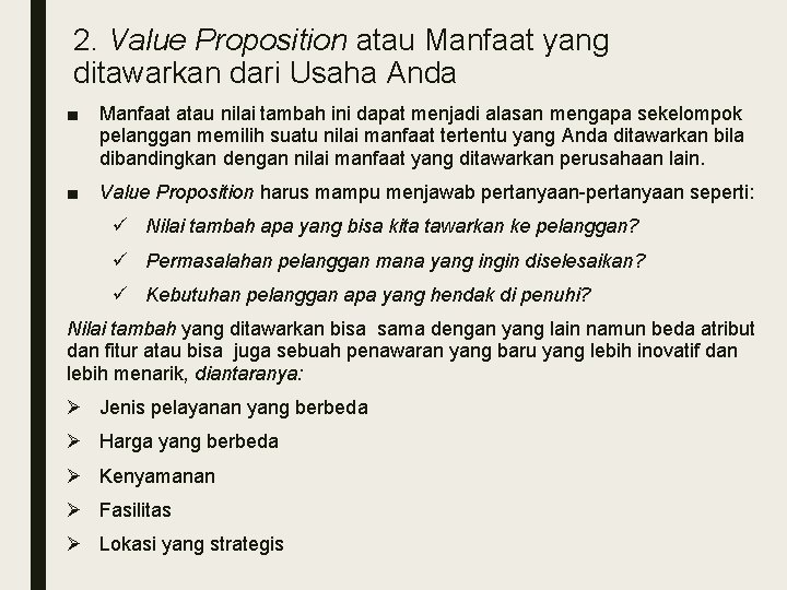 2. Value Proposition atau Manfaat yang ditawarkan dari Usaha Anda ■ Manfaat atau nilai