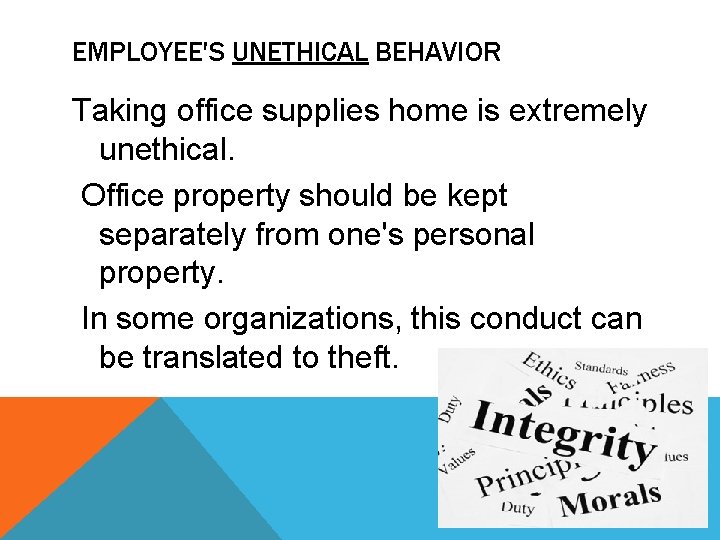 EMPLOYEE'S UNETHICAL BEHAVIOR Taking office supplies home is extremely unethical. Office property should be EMPLOYEE'S UNETHICAL BEHAVIOR Taking office supplies home is extremely unethical. Office property should be
