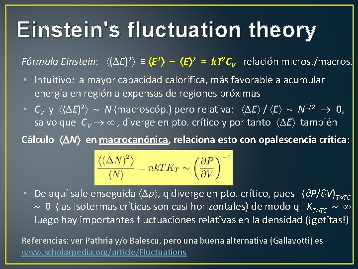 Einstein's fluctuation theory Fórmula Einstein: ( E)2 ≡ E 2 – E 2 =