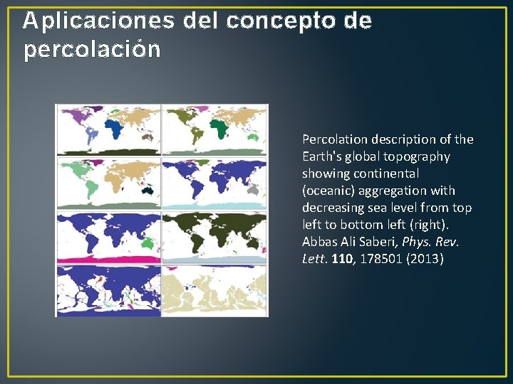 Aplicaciones del concepto de percolación Percolation description of the Earth's global topography showing continental