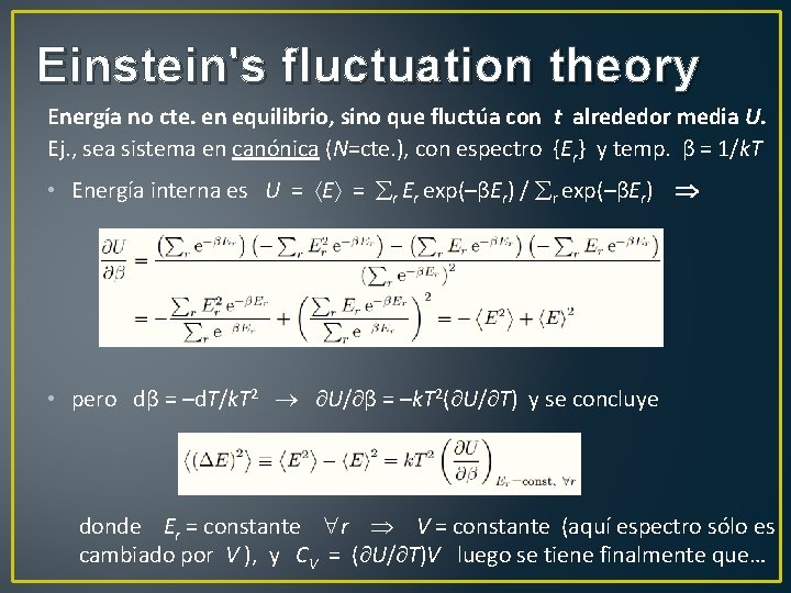 Einstein's fluctuation theory Energía no cte. en equilibrio, sino que fluctúa con t alrededor