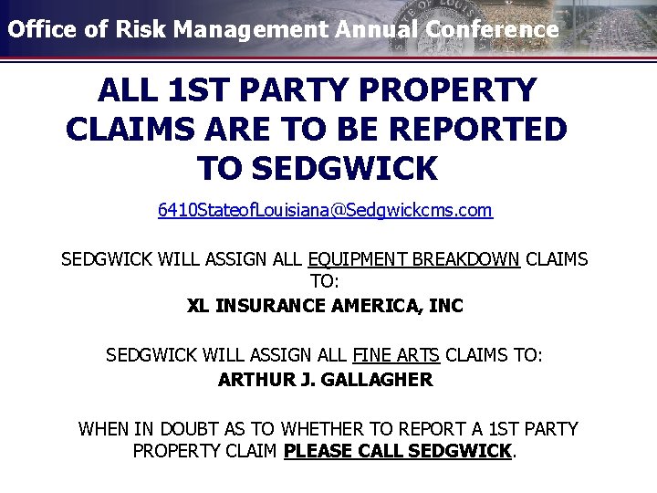 Office of Risk Management Annual Conference ALL 1 ST PARTY PROPERTY CLAIMS ARE TO