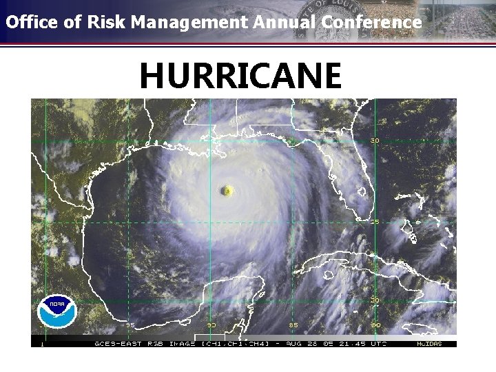 Office of Risk Management Annual Conference HURRICANE 