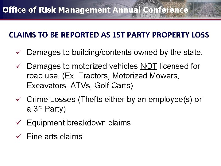 Office of Risk Management Annual Conference CLAIMS TO BE REPORTED AS 1 ST PARTY