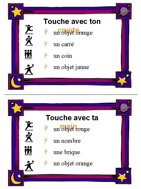 Touche avec ton H uncoude… objet orange H un carré H un coin H